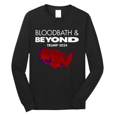 Bloodbath Beyond Trump 2024 Long Sleeve Shirt