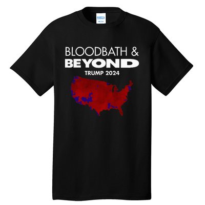 Bloodbath Beyond Trump 2024 Tall T-Shirt