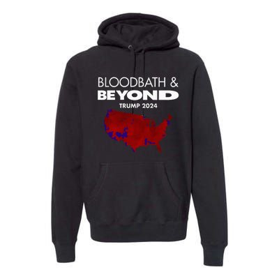 Bloodbath Beyond Trump 2024 Premium Hoodie