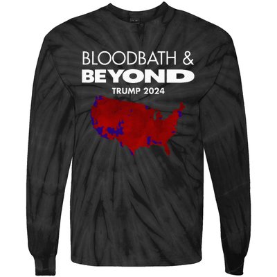 Bloodbath Beyond Trump 2024 Tie-Dye Long Sleeve Shirt