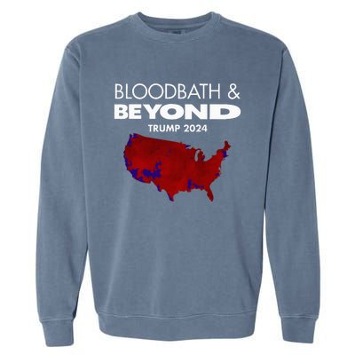 Bloodbath Beyond Trump 2024 Garment-Dyed Sweatshirt