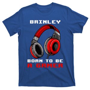 Brinley Born To Be A Gamer Personalized Great Gift T-Shirt