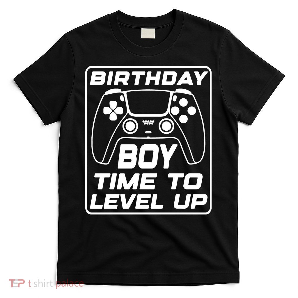Birthday Boy Time To Level Up Funny Birthday Gamer T-Shirt