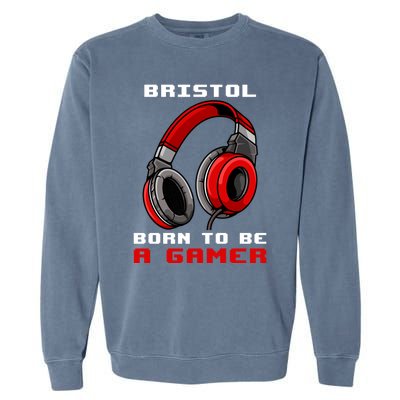 Bristol Born To Be A Gamer Personalized Gift Garment-Dyed Sweatshirt