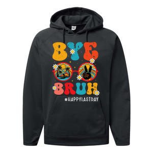 Bye Bruh Teacher Happy Last Day of School Hello Summer Funny Performance Fleece Hoodie