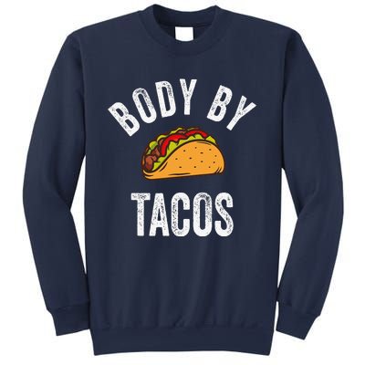 Body By Tacos Funny Cinco De Mayo Mexican Party Sweatshirt