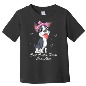 Best Boston Terrier Mom Ever Toddler T-Shirt