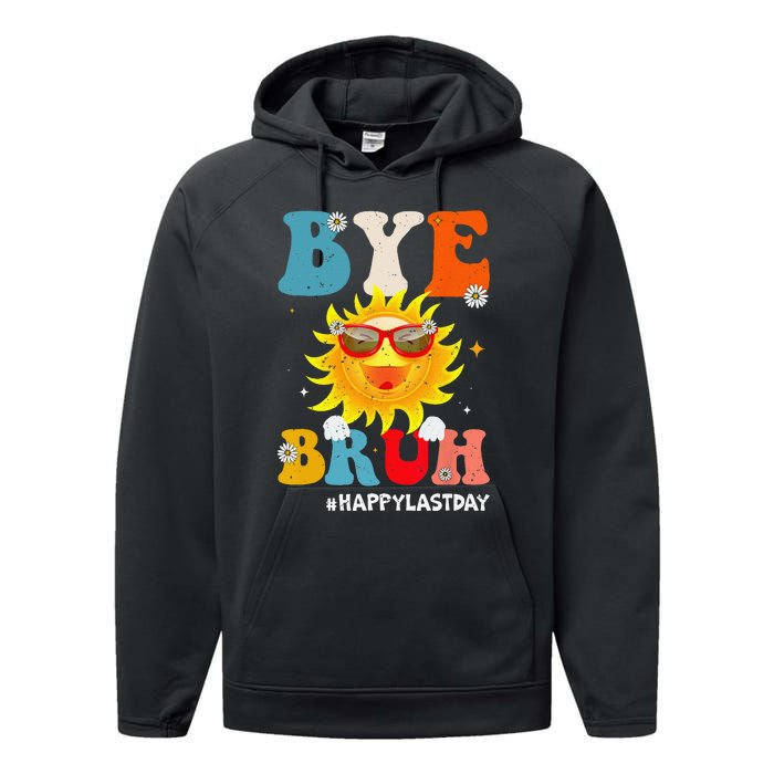 Bye Bruh Teacher Happy Last Day of School Hello Summer Funny Performance Fleece Hoodie