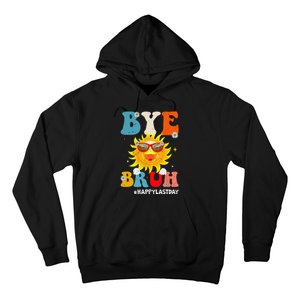 Bye Bruh Teacher Happy Last Day of School Hello Summer Funny Hoodie