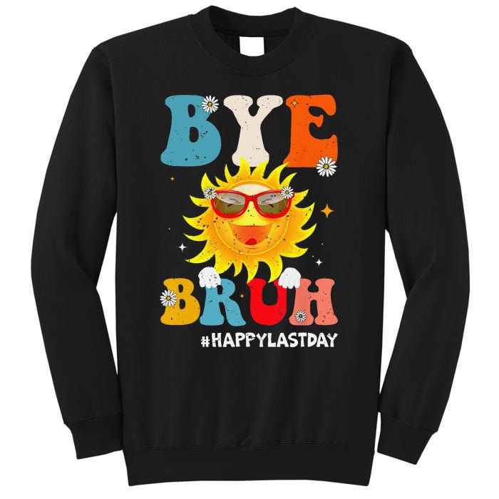 Bye Bruh Teacher Happy Last Day of School Hello Summer Funny Sweatshirt