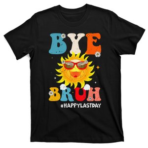 Bye Bruh Teacher Happy Last Day of School Hello Summer Funny T-Shirt