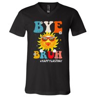 Bye Bruh Teacher Happy Last Day of School Hello Summer Funny V-Neck T-Shirt