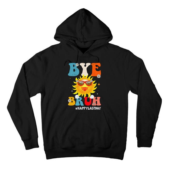 Bye Bruh Teacher Happy Last Day of School Hello Summer Funny Tall Hoodie