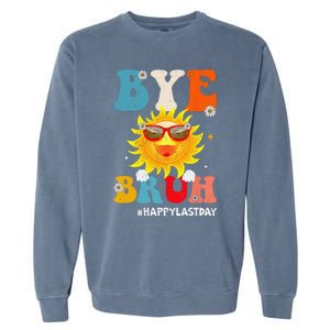 Bye Bruh Teacher Happy Last Day of School Hello Summer Funny Garment-Dyed Sweatshirt