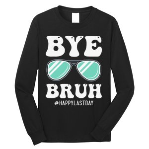 Bye Bruh Teacher Happy Last Day of School Hello Summer Funny Long Sleeve Shirt