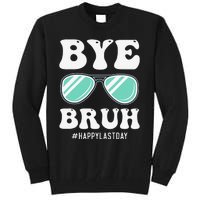 Bye Bruh Teacher Happy Last Day of School Hello Summer Funny Tall Sweatshirt