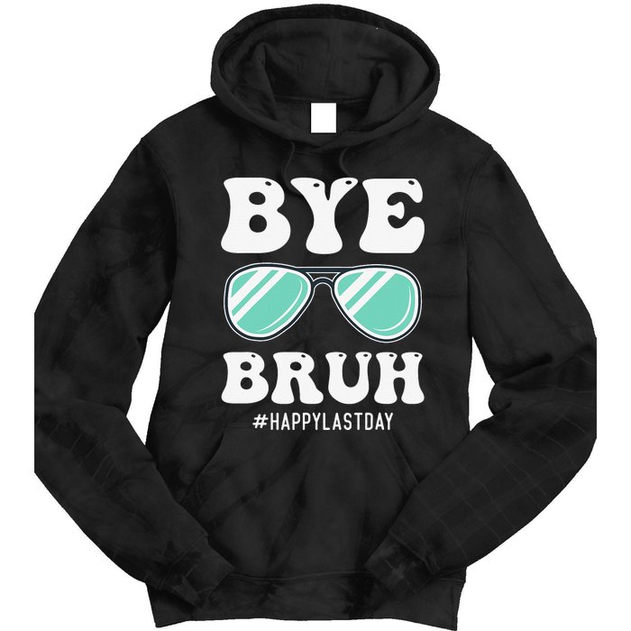 Bye Bruh Teacher Happy Last Day of School Hello Summer Funny Tie Dye Hoodie