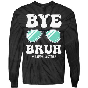 Bye Bruh Teacher Happy Last Day of School Hello Summer Funny Tie-Dye Long Sleeve Shirt