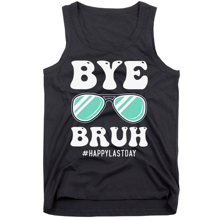 Bye Bruh Teacher Happy Last Day of School Hello Summer Funny Tank Top