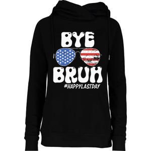 Bye Bruh Teacher Happy Last Day Of School Summer Womens Funnel Neck Pullover Hood