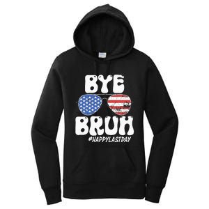 Bye Bruh Teacher Happy Last Day Of School Summer Women's Pullover Hoodie