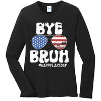 Bye Bruh Teacher Happy Last Day Of School Summer Ladies Long Sleeve Shirt