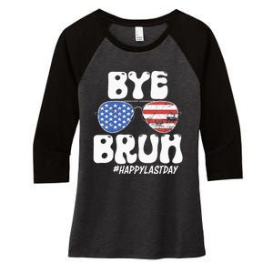 Bye Bruh Teacher Happy Last Day Of School Summer Women's Tri-Blend 3/4-Sleeve Raglan Shirt