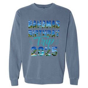 Bahamas Birthday Trip Vacation 2025 Party Cruise Crew Garment-Dyed Sweatshirt