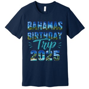 Bahamas Birthday Trip Vacation 2025 Party Cruise Crew Premium T-Shirt