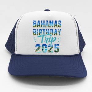 Bahamas Birthday Trip Vacation 2025 Party Cruise Crew Trucker Hat