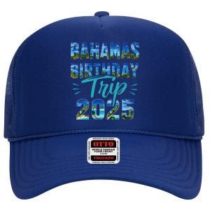 Bahamas Birthday Trip Vacation 2025 Party Cruise Crew High Crown Mesh Back Trucker Hat