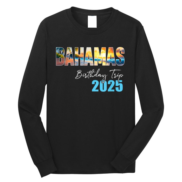 Bahamas Birthday Trip 2025 Vacation Party Crew Cruise Long Sleeve Shirt