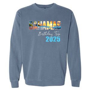 Bahamas Birthday Trip 2025 Vacation Party Crew Cruise Garment-Dyed Sweatshirt