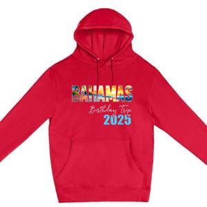 Bahamas Birthday Trip 2025 Vacation Party Crew Cruise Premium Pullover Hoodie