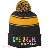 Bye Bruh Teacher Happy Last Day Of School Hello Summer Funny Stripe Pom Pom Beanie