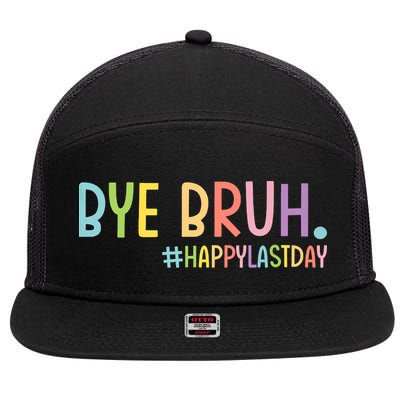 Bye Bruh Teacher Happy Last Day Of School Hello Summer Funny 7 Panel Mesh Trucker Snapback Hat
