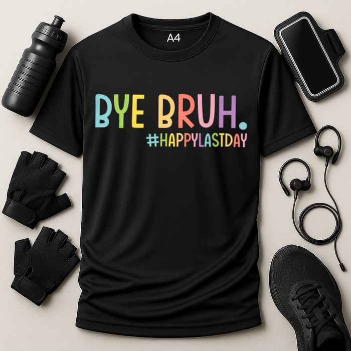 Bye Bruh Teacher Happy Last Day Of School Hello Summer Funny Cooling Performance Crew T-Shirt