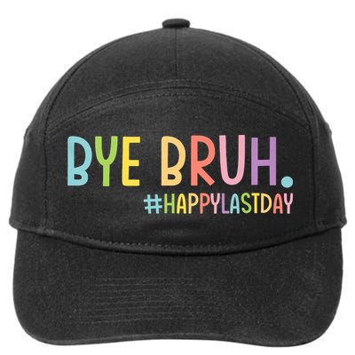Bye Bruh Teacher Happy Last Day Of School Hello Summer Funny 7-Panel Snapback Hat