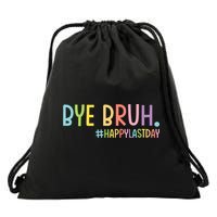 Bye Bruh Teacher Happy Last Day Of School Hello Summer Funny Drawstring Bag
