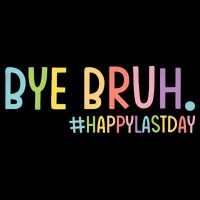 Bye Bruh Teacher Happy Last Day Of School Hello Summer Funny Drawstring Bag