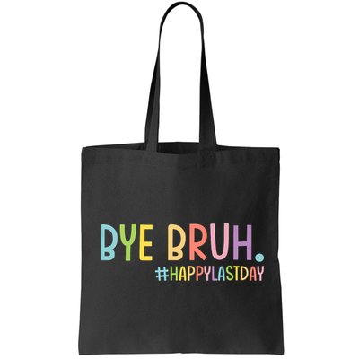 Bye Bruh Teacher Happy Last Day Of School Hello Summer Funny Bag