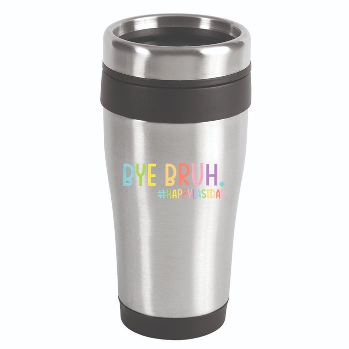 Bye Bruh Teacher Happy Last Day Of School Hello Summer Funny 16oz Travel Tumbler