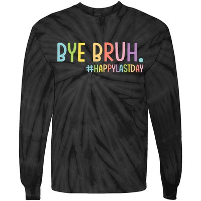 Bye Bruh Teacher Happy Last Day Of School Hello Summer Funny Tie-Dye Long Sleeve Shirt