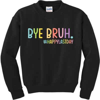 Bye Bruh Teacher Happy Last Day Of School Hello Summer Funny Kids Sweatshirt