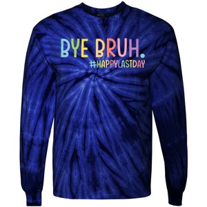 Bye Bruh Teacher Happy Last Day Of School Hello Summer Funny Tie-Dye Long Sleeve Shirt