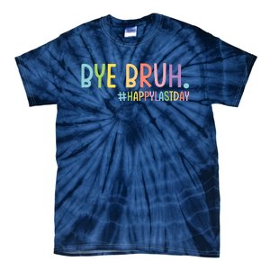 Bye Bruh Teacher Happy Last Day Of School Hello Summer Funny Tie-Dye T-Shirt