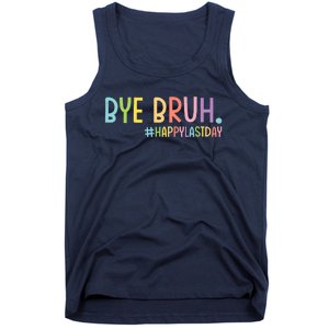 Bye Bruh Teacher Happy Last Day Of School Hello Summer Funny Tank Top