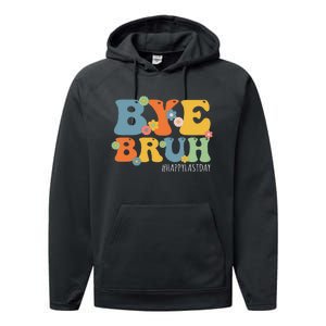 Bye Bruh Teacher Happy Last Day of School Hello Summer Funny Performance Fleece Hoodie