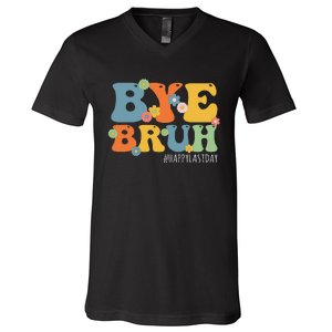 Bye Bruh Teacher Happy Last Day of School Hello Summer Funny V-Neck T-Shirt