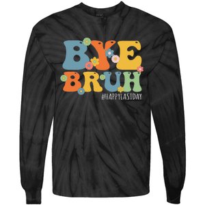 Bye Bruh Teacher Happy Last Day of School Hello Summer Funny Tie-Dye Long Sleeve Shirt